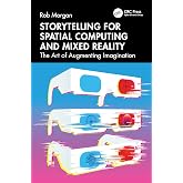 Storytelling for Spatial Computing and Mixed Reality