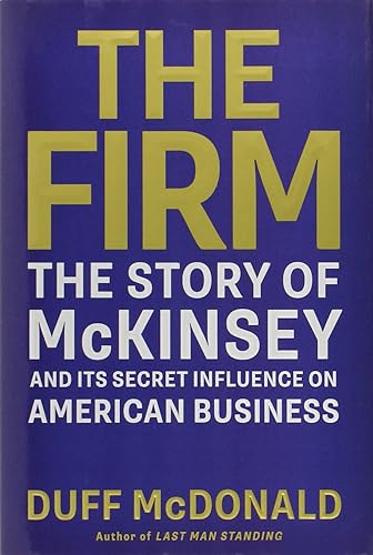Download The Firm: The Story of McKinsey and Its Secret Influence on American Business PDF