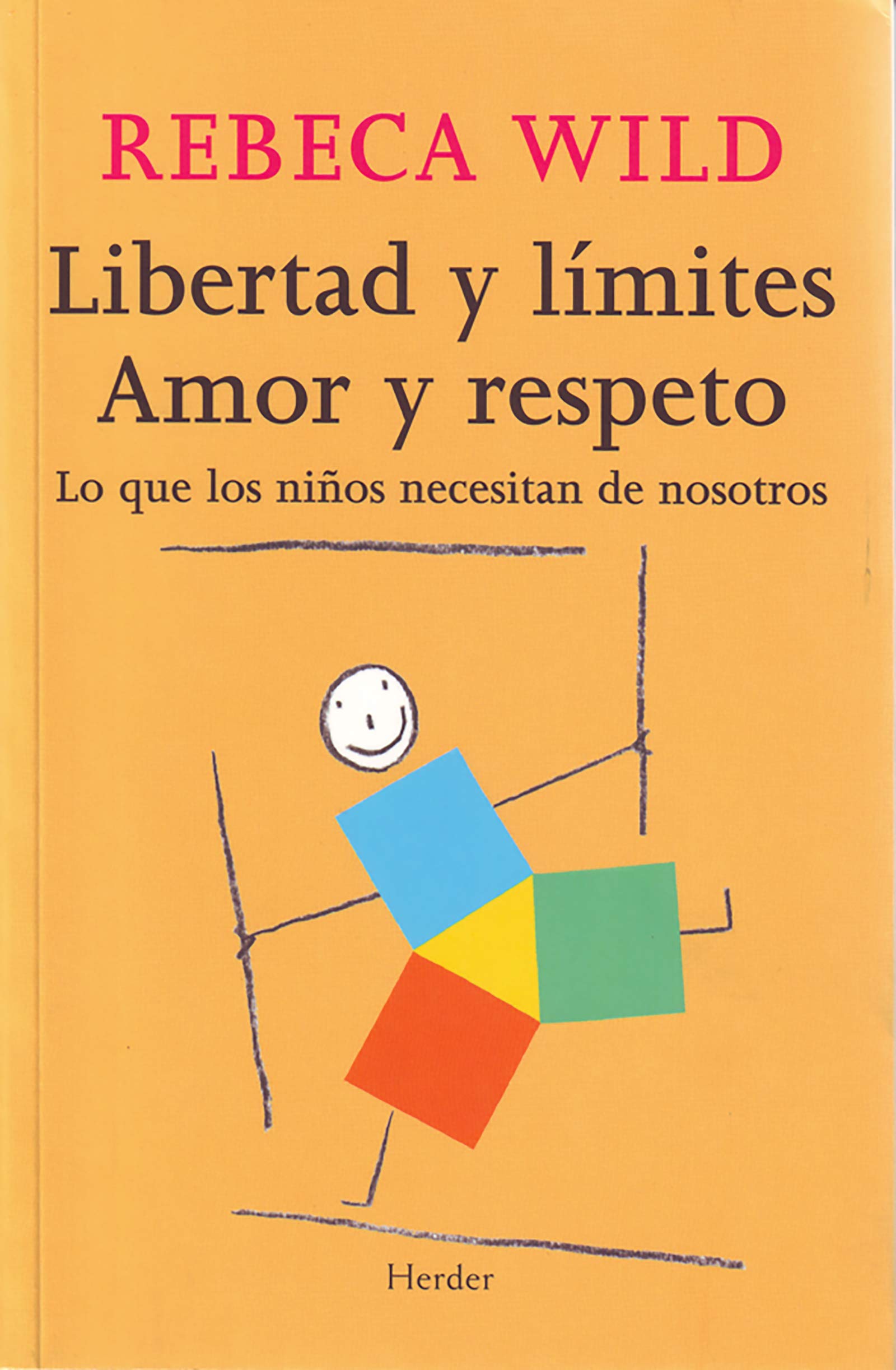 Portada de Libertad y límites. Amor y respeto: Lo que los niños necesitan de nosotros (fuera de colección)