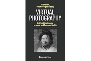 Virtual Photography: Artificial Intelligence, In-game, and Extended Reality (Image Book 242)
