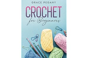 Crochet for Beginners: Your Fun and Easy Step-by-Step Guide with FULL-COLOR Pictures to Master Crocheting from Scratch in Les