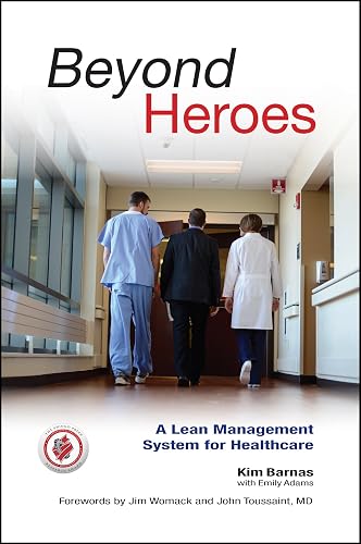 Download Beyond Heroes: A Lean Management System for Healthcare PDF