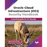 Oracle Cloud Infrastructure (OCI) Security Handbook: A practical guide for OCI Security (English Edition)