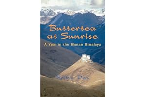 Buttertea at Sunrise: A Year in the Bhutan Himalaya
