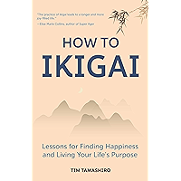 How to Ikigai: Lessons for Finding Happiness and Living Your Life's Purpose (Ikigai Book, Lagom, Longevity, Peaceful… book cover
