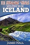 Iceland: 101 Awesome Things You Must Do in