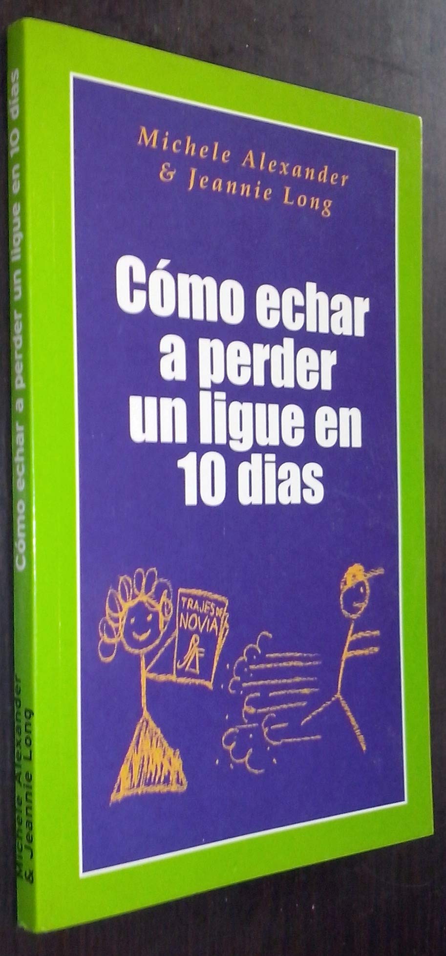 C&oacute;mo echar a perder un ligue en 10 días