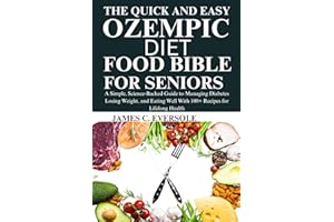 THE QUICK AND EASY OZEMPIC DIET FOOD BIBLE FOR SENIORS