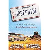 Not Tonight, Josephine: A Road Trip Through Small-Town America