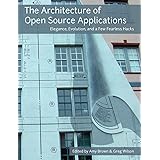 The Architecture of Open Source Applications