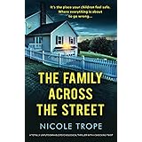 The Family Across the Street: A totally unputdownable psychological thriller with a shocking twist