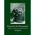 Dressed for the Photographer: Ordinary Americans and Fashion, 1840-1900