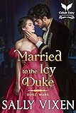 Married to the Icy Duke: A Historical Regency