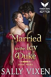 Married to the Icy Duke: A Historical Regency