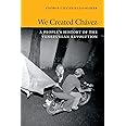 We Created Chávez: A People's History of the Venezuelan Revolution