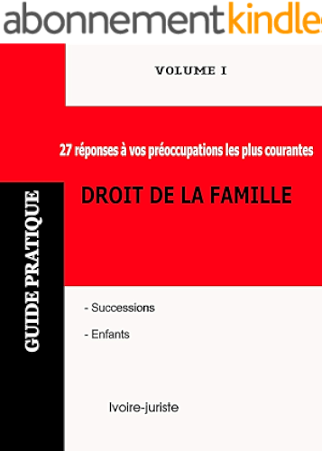 Download Droit de la famille : Les successions – Guide juridique: Héritage, partage des biens, Enfants PDF