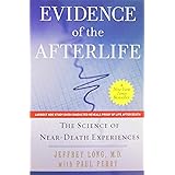 Evidence of the Afterlife: The Science of Near-Death Experiences