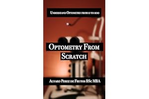 Optometry from Scratch: Understand optometry from 0 to 100