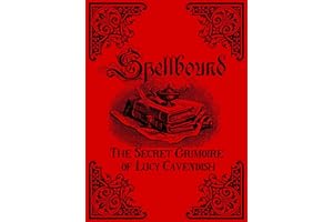 Spellbound: The Secret Grimoire of Lucy Cavendish