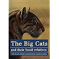 The Big Cats and Their Fossil Relatives