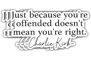 VOTANTA (3 Pcs, 3 inch) - Just Because You're Offended Doesn't Mean You're Right Sticker, Charlie Kirk Quote Stickers, Freedom Patriotic Republican Gifts Decoration for Laptops, Phones, Water Bottles