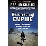 Resurrecting Empire: Western Footprints and America's Perilous Path in the Middle East
