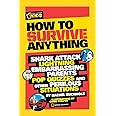 How to Survive Anything: Shark Attack, Lightning, Embarrassing Parents, Pop Quizzes, and Other Perilous Situations (National 