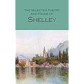 The Selected Poetry & Prose of Shelley (Wordsworth Poetry Library)