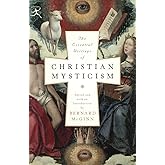 The Essential Writings of Christian Mysticism (Modern Library Classics)