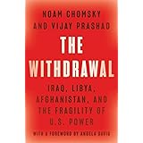 The Withdrawal: Iraq, Libya, Afghanistan, and the Fragility of U.S. Power