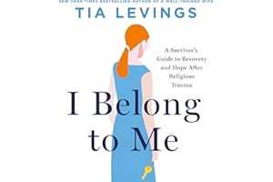 I Belong to Me: A Survivor’s Guide to Recovery and Hope after Religious Trauma