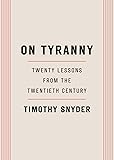 On Tyranny: Twenty Lessons from the Twentieth Century