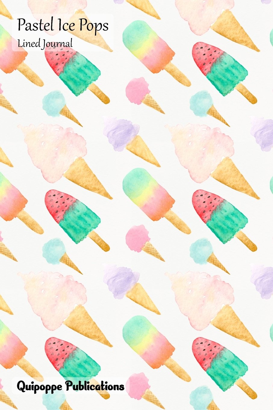 Pastel Ice Pops Lined Journal Medium College Ruled Notebook With Birthday Ice Cream Pattern Cover Publications Quipoppe 9781986115117 Amazon Com Books