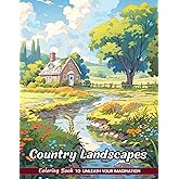 Country Landscapes Coloring Book: Pastoral Vistas for Scenic Coloring