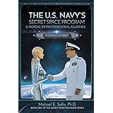 The US Navy's Secret Space Program and Nordic Extraterrestrial Alliance (Secret Space Programs) (Volume 2)
