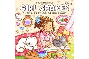 Girl Spaces: Vol.2 Coloring Book for Adults and Teens Featuring Cozy Moments and Daily Joys for Relaxation and Stress Relief (Cute & Easy Coloring)
