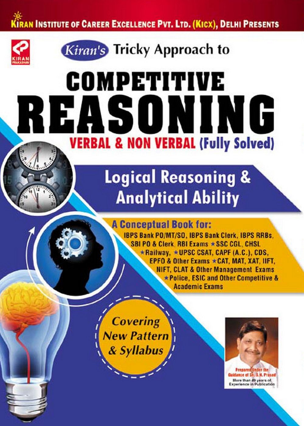 Kiran’s Tricky Approach to Competitive Reasoning Verbal & Non Verbal (Fully Solved) 7000+Objective Question Logical Reasoning & Analytical Ability – 1280 Kiran’s Tricky Approach to Competitive Reasoning Verbal & Non Verbal (Fully Solved) 7000+Objective Question Logical Reasoning & Analytical Ability – 1280