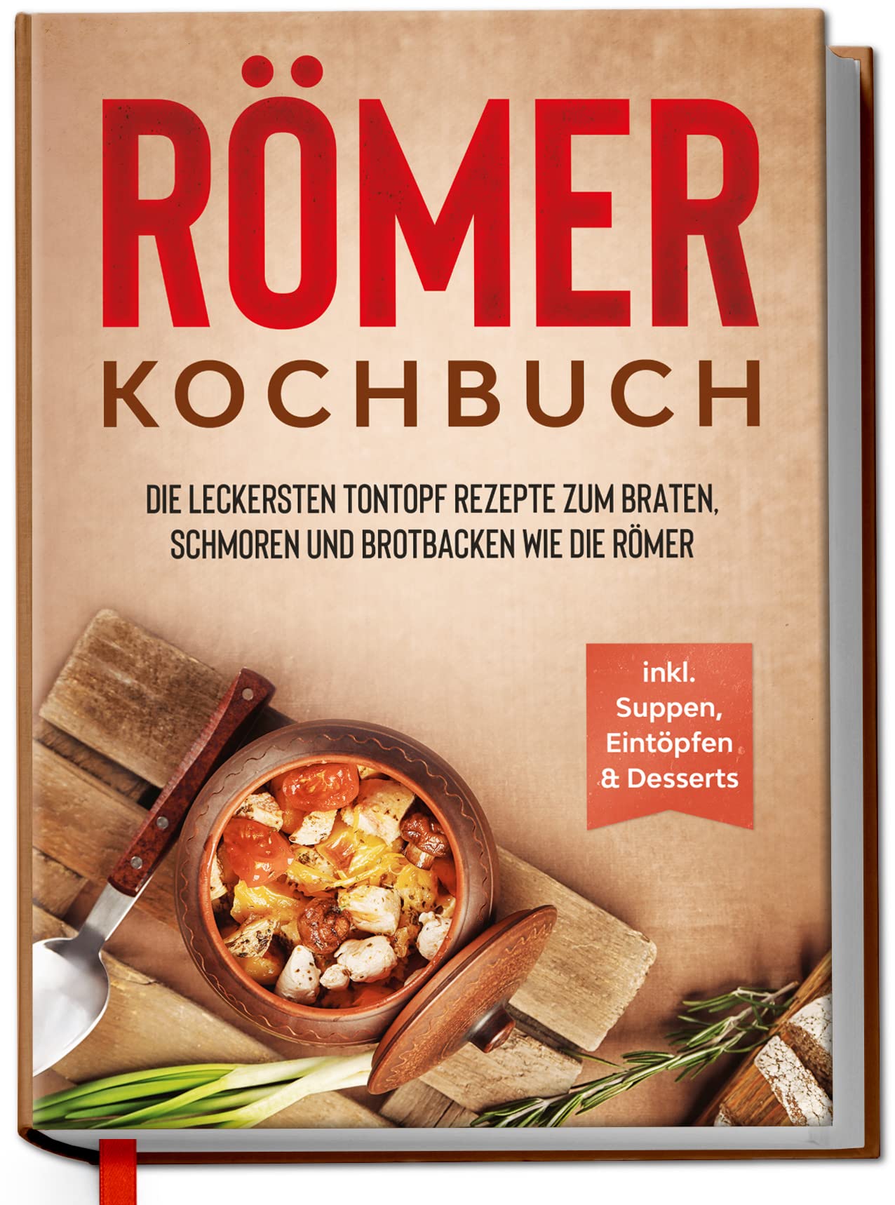 Römer Cookbook: The most delicious clay pot recipes for roasting, stewing and baking bread like the Romans - including soups, stews and desserts | by Edition Treblatt cookbook