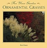 Ornamental Grasses (For Your Garden Series) by 