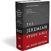 The Jeremiah Study Bible, NKJV: Jacketed Hardcover: What It Says. What It Means. What It Means For You.