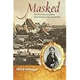 Masked: The Life of Anna Leonowens, Schoolmistress at the Court of Siam (Wisconsin Studies in Autobiography)
