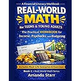 Real World Math for Teens and Young Adults: Income, Paychecks, and Budgeting - The Practical Workbook for Real-Life Money Skills (Real-World Math Series for Teens &amp; Young Adults)