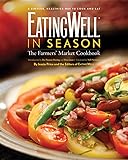 EatingWell in Season: The Farmers' Market Cookbook