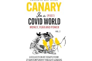 Canary In a (Post) Covid World: Money, Fear and Power (Canary In a Covid World)