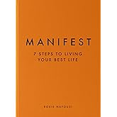 Manifest: 7 Steps to Living Your Best Life
