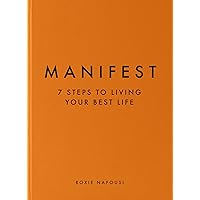 Manifest: 7 Steps to Living Your Best Life
