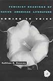 Feminist Readings of Native American Literature: Coming to Voice by