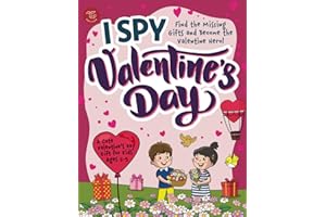 I Spy Valentine's Day: Find the Missing Gifts and Become the Valentine Hero! A Cute Valentine's Day Gift for Kids Ages 2-5 (I Spy Books for Toddlers)