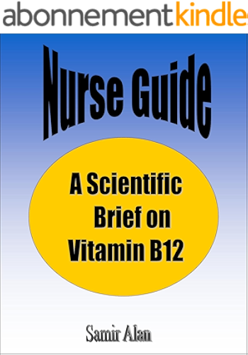 Download Nurse Guide: A Scientific Brief on Vitamin B 12 Book (Nurse Guide: A Scientific Brief On... 1) (English Edition) PDF