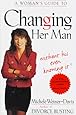 A Woman's Guide to Changing Her Man: Without His Even Knowing It